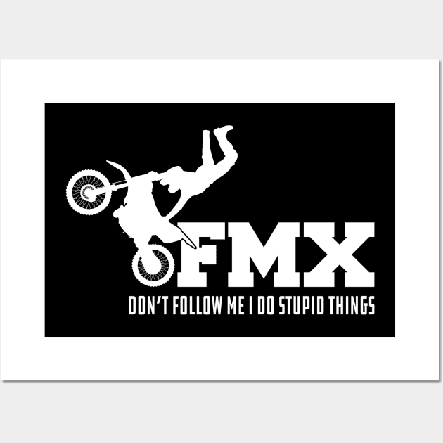 FMX Don't Follow Me I do stupid things Wall Art by KC Happy Shop